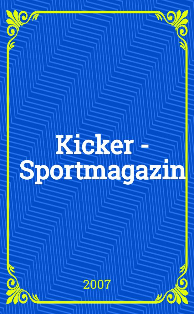 Kicker - Sportmagazin : Deutschlands grösste Sportzeitung. 2007, № 20