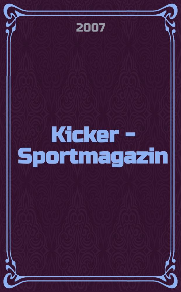 Kicker - Sportmagazin : Deutschlands grösste Sportzeitung. 2007, № 26