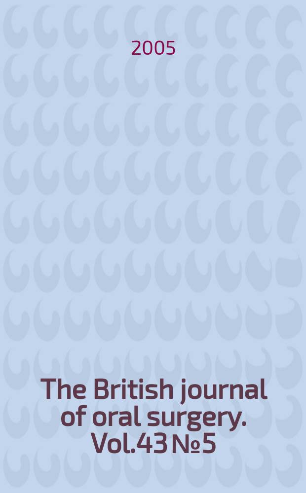 The British journal of oral surgery. Vol.43 № 5
