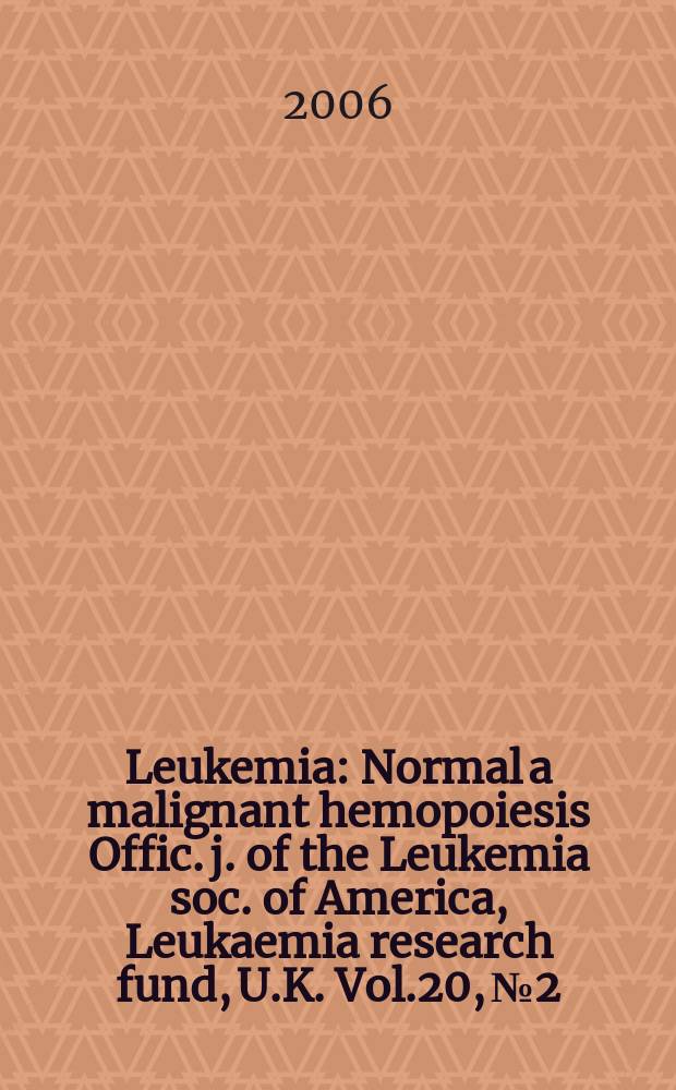 Leukemia : Normal a malignant hemopoiesis Offic. j. of the Leukemia soc. of America, Leukaemia research fund, U.K. Vol.20, № 2