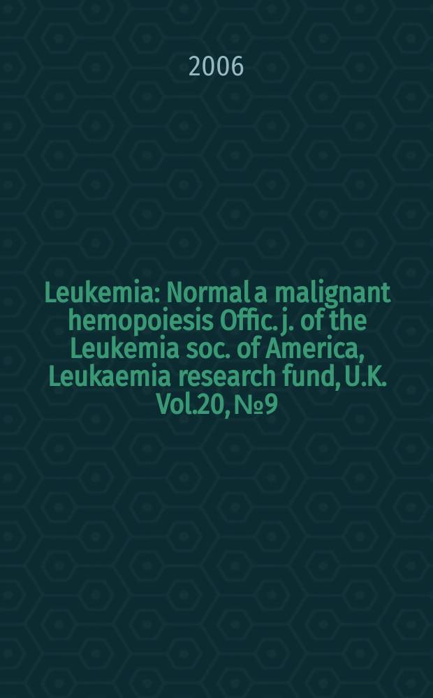 Leukemia : Normal a malignant hemopoiesis Offic. j. of the Leukemia soc. of America, Leukaemia research fund, U.K. Vol.20, № 9