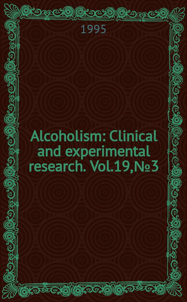 Alcoholism : Clinical and experimental research. Vol.19, №3