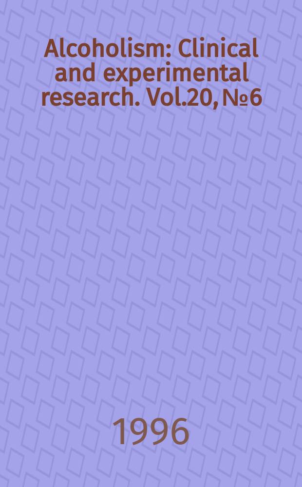 Alcoholism : Clinical and experimental research. Vol.20, №6