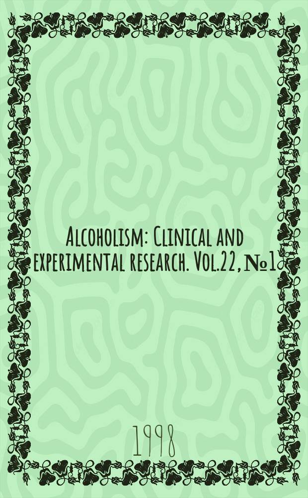 Alcoholism : Clinical and experimental research. Vol.22, №1