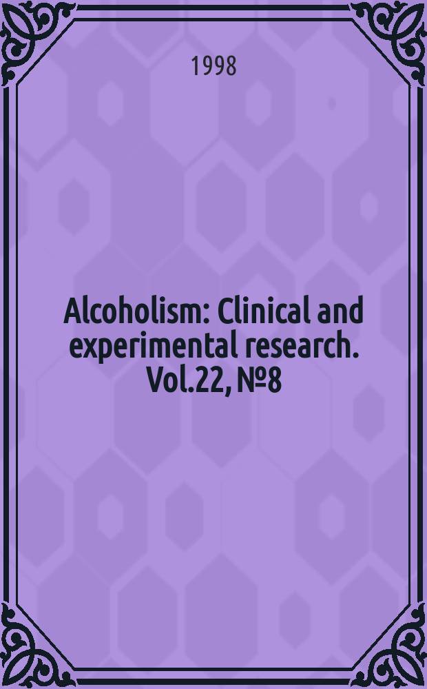 Alcoholism : Clinical and experimental research. Vol.22, №8