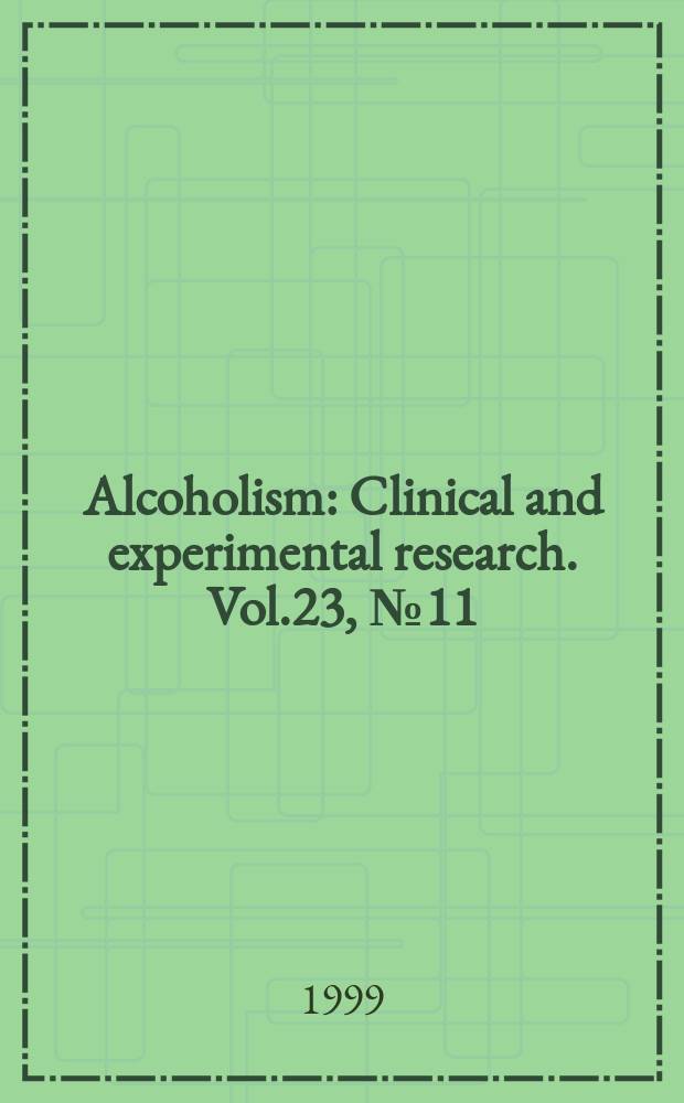 Alcoholism : Clinical and experimental research. Vol.23, №11