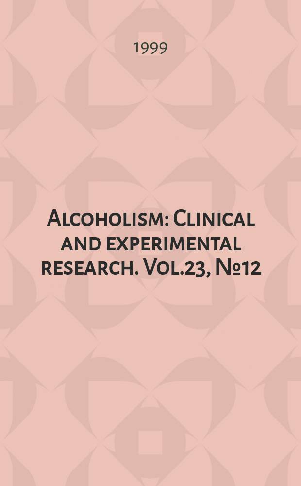 Alcoholism : Clinical and experimental research. Vol.23, №12