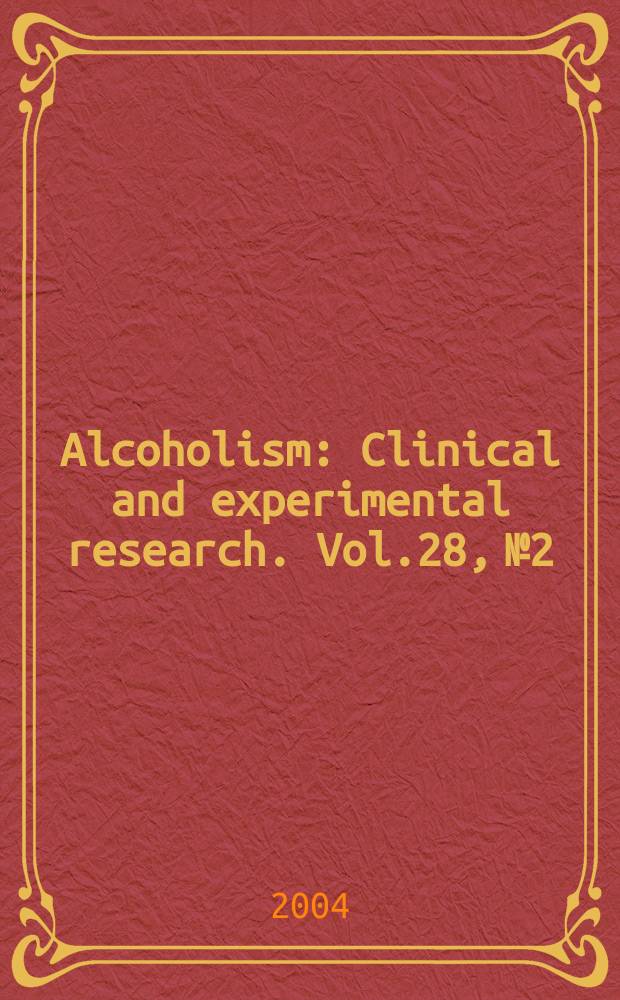 Alcoholism : Clinical and experimental research. Vol.28, № 2
