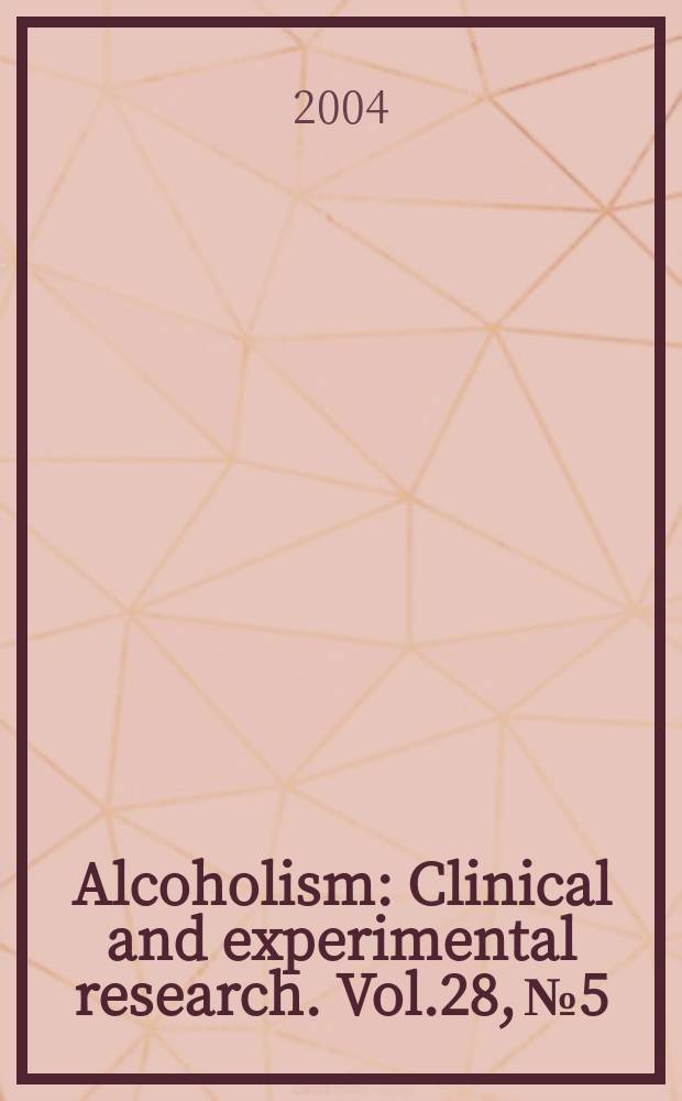 Alcoholism : Clinical and experimental research. Vol.28, № 5