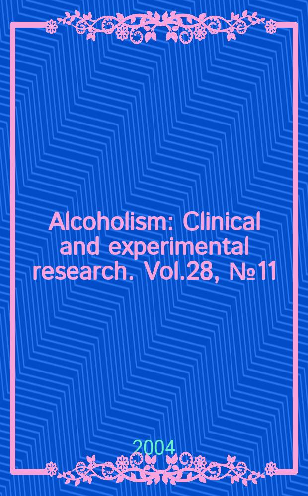 Alcoholism : Clinical and experimental research. Vol.28, № 11