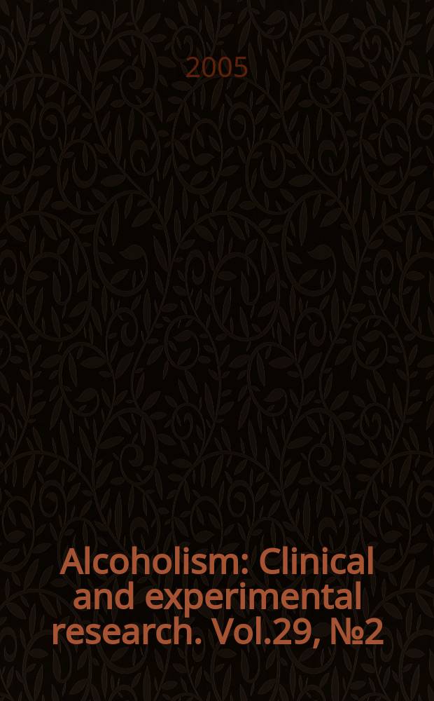 Alcoholism : Clinical and experimental research. Vol.29, № 2
