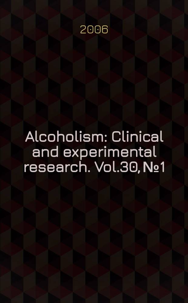 Alcoholism : Clinical and experimental research. Vol.30, № 1