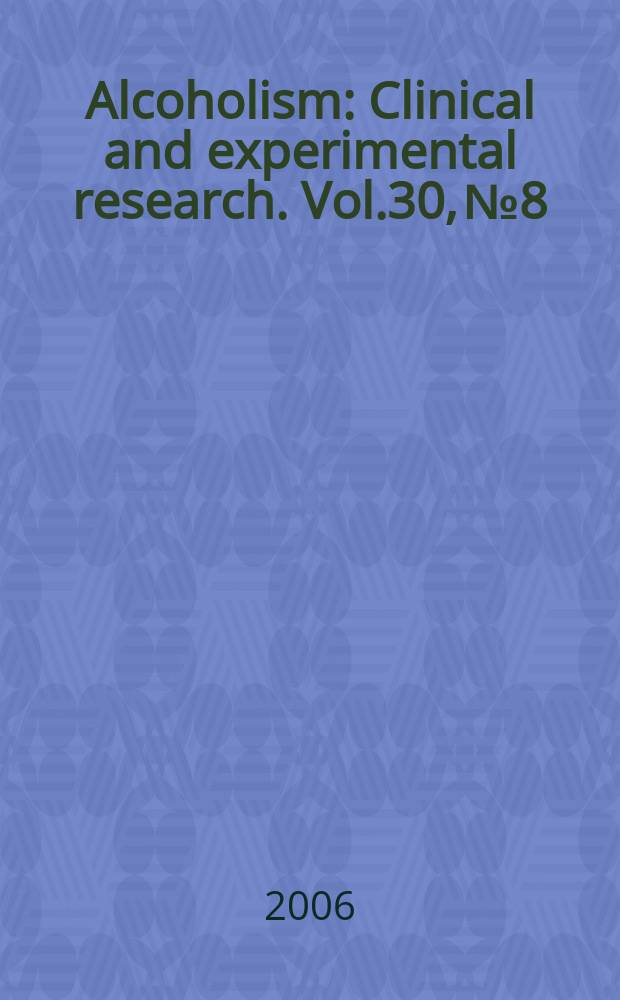 Alcoholism : Clinical and experimental research. Vol.30, № 8