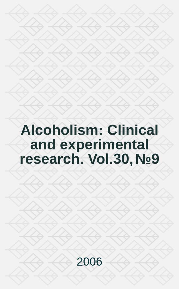 Alcoholism : Clinical and experimental research. Vol.30, № 9