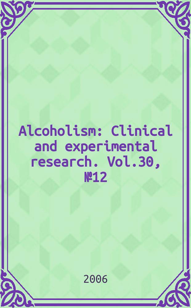 Alcoholism : Clinical and experimental research. Vol.30, № 12