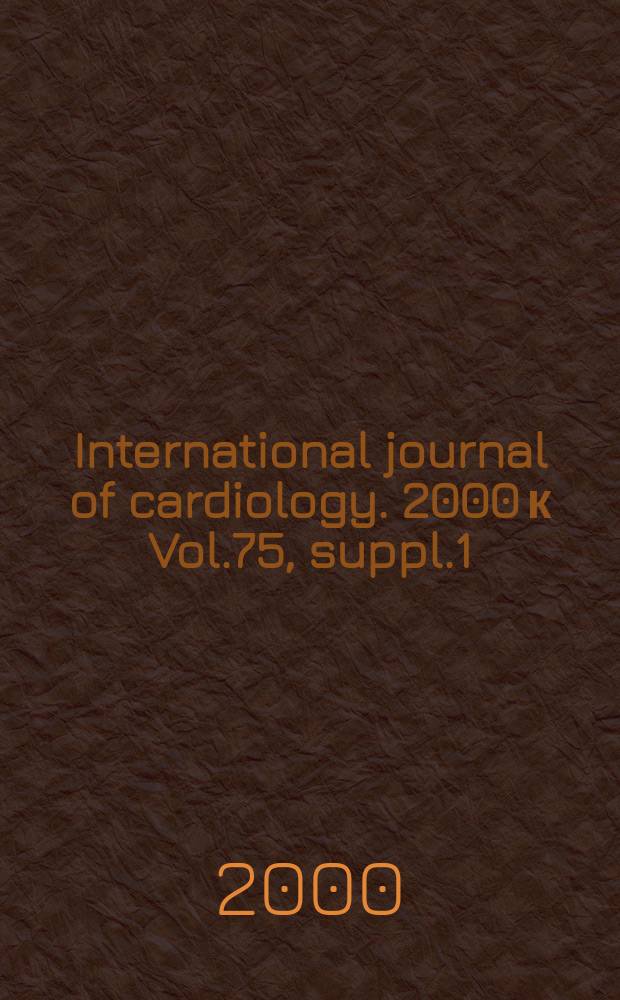 International journal of cardiology. 2000 к Vol.75, suppl.1 : Takayasu arteritis and Buerger disease
