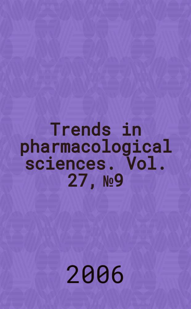 Trends in pharmacological sciences. Vol. 27, № 9