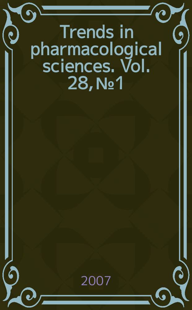 Trends in pharmacological sciences. Vol. 28, № 1