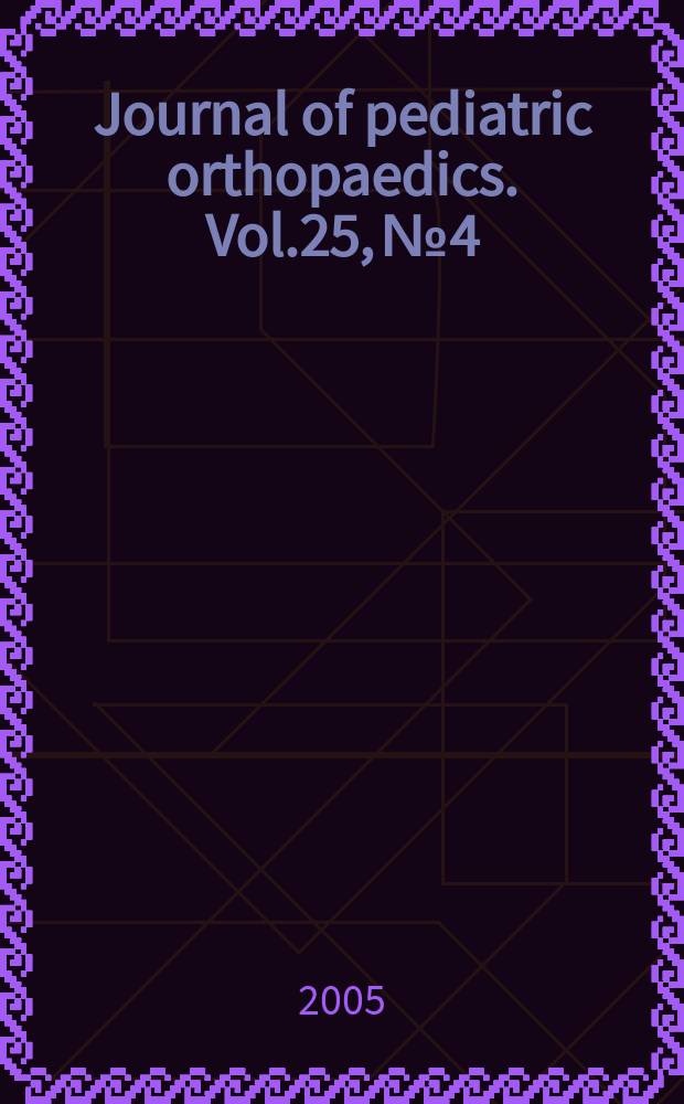 Journal of pediatric orthopaedics. Vol.25, № 4