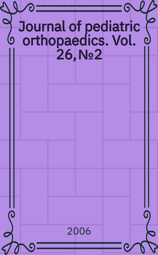 Journal of pediatric orthopaedics. Vol. 26, № 2