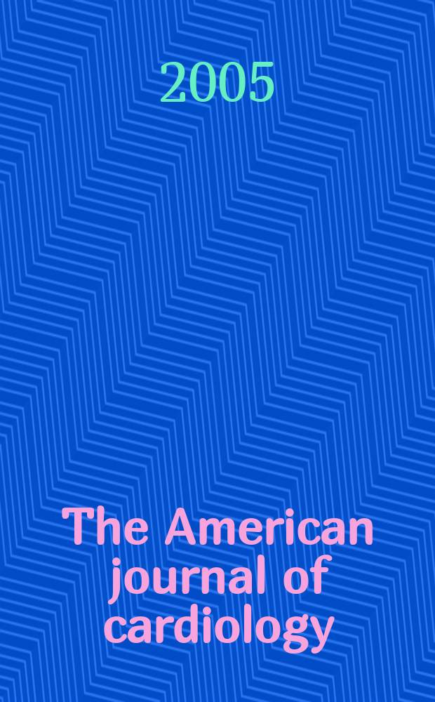 The American journal of cardiology : Official journal of the American college of cardiology A publication of the Yorke group. Vol.95, №3