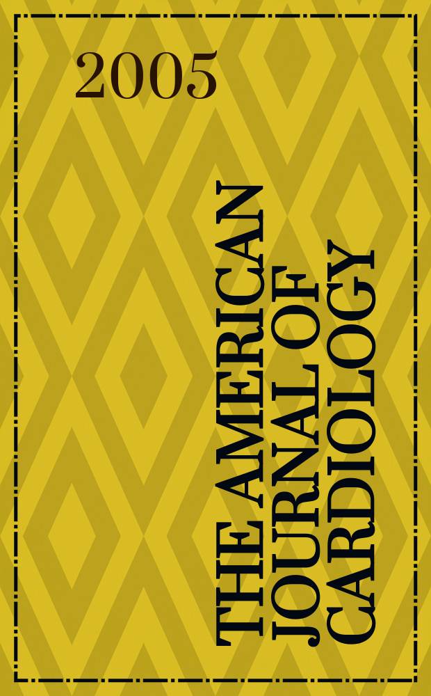 The American journal of cardiology : Official journal of the American college of cardiology A publication of the Yorke group. Vol.95, №7