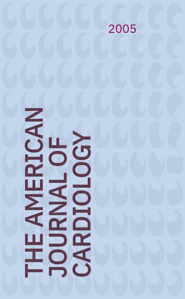 The American journal of cardiology : Official journal of the American college of cardiology A publication of the Yorke group. Vol.95, №10