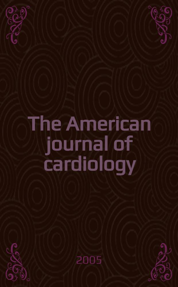 The American journal of cardiology : Official journal of the American college of cardiology A publication of the Yorke group. Vol.96, №1