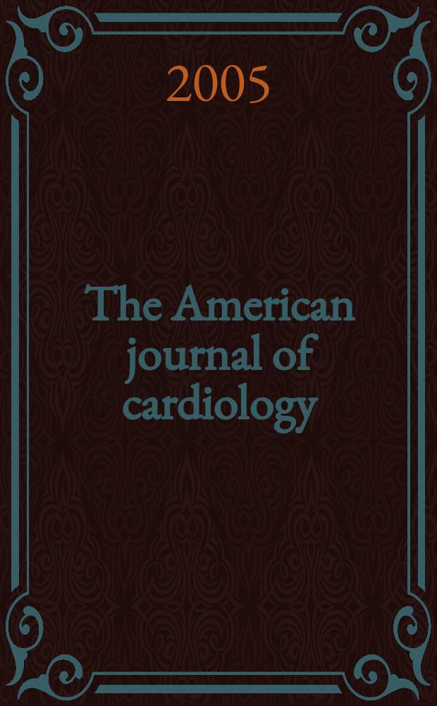 The American journal of cardiology : Official journal of the American college of cardiology A publication of the Yorke group. Vol.96, №3