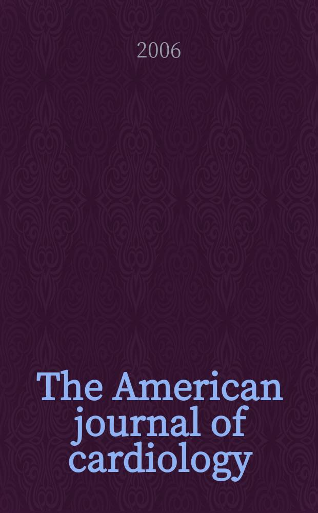 The American journal of cardiology : Official journal of the American college of cardiology A publication of the Yorke group. Vol.97, №2