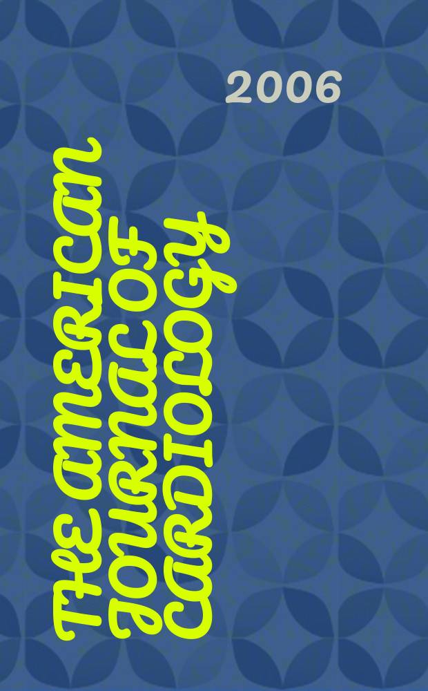 The American journal of cardiology : Official journal of the American college of cardiology A publication of the Yorke group. Vol.98, №5