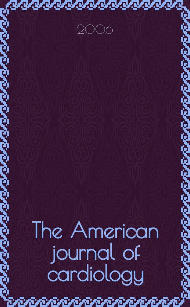 The American journal of cardiology : Official journal of the American college of cardiology A publication of the Yorke group. Vol.98, №10