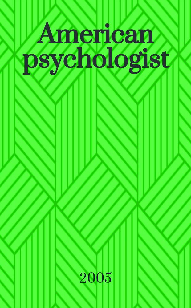 American psychologist : Journal of the Amer. psychological assoc. Vol.60, №1