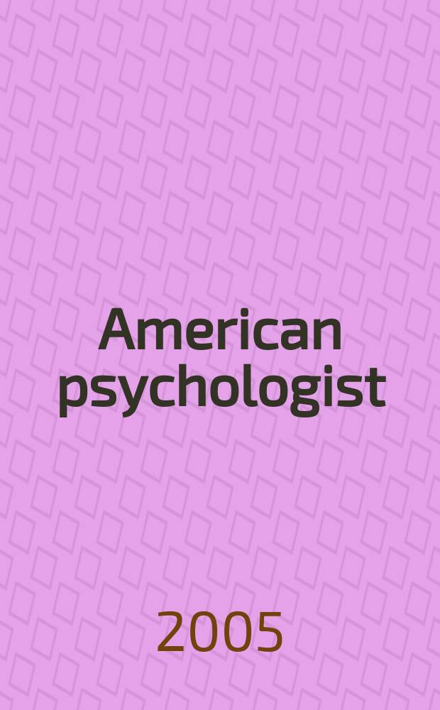 American psychologist : Journal of the Amer. psychological assoc. Vol.60, №9