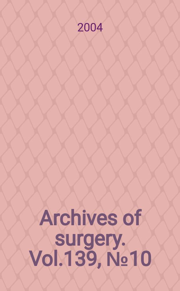 Archives of surgery. Vol.139, № 10