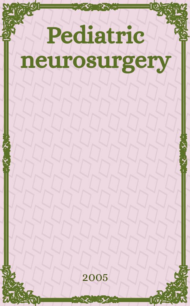 Pediatric neurosurgery : Official journal of the American society of pediatric neurosurgeons. Vol. 41, № 6