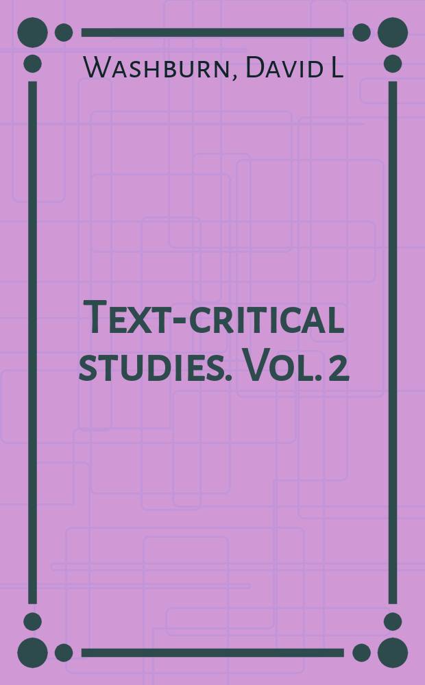 Text-critical studies. Vol. 2 : A catalog of biblical passages in the Dead Sea scrolls = Каталог библейских отрывков в Рукописях Мертвого моря = От разрушенного соглашения к очищению сердца: Толкование Послания к римлянам 2:17-39