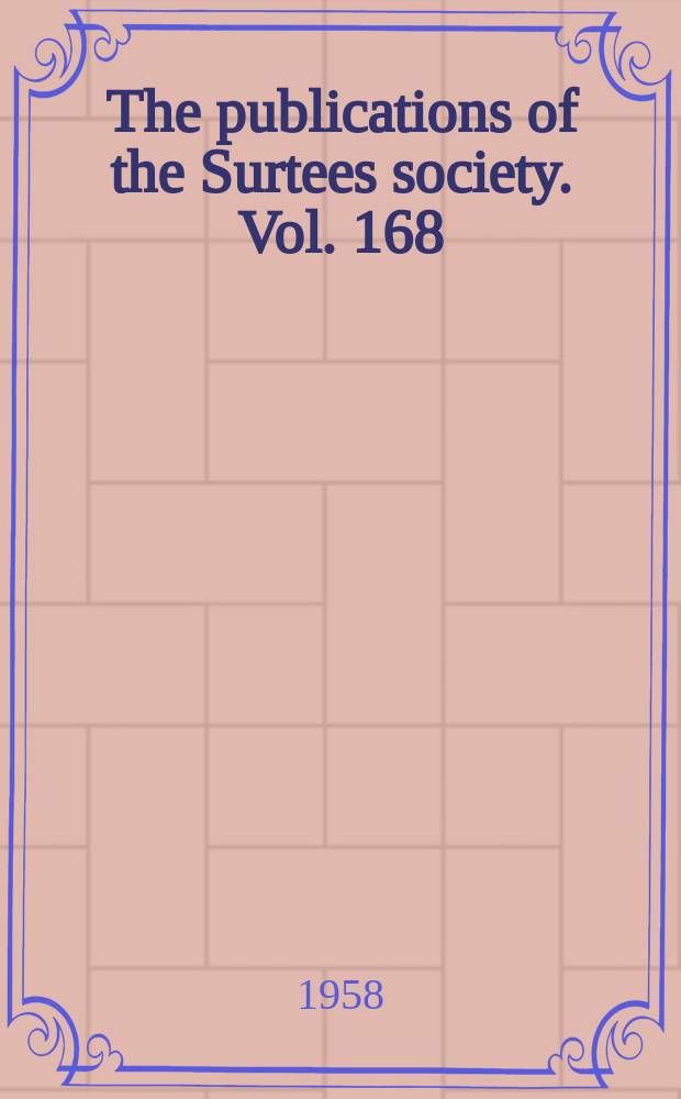 The publications of the Surtees society. Vol. 168 : Naworth estate and household accounts 1648-1660 = Северо-восточные бухгалтерские книги, 1648-1660