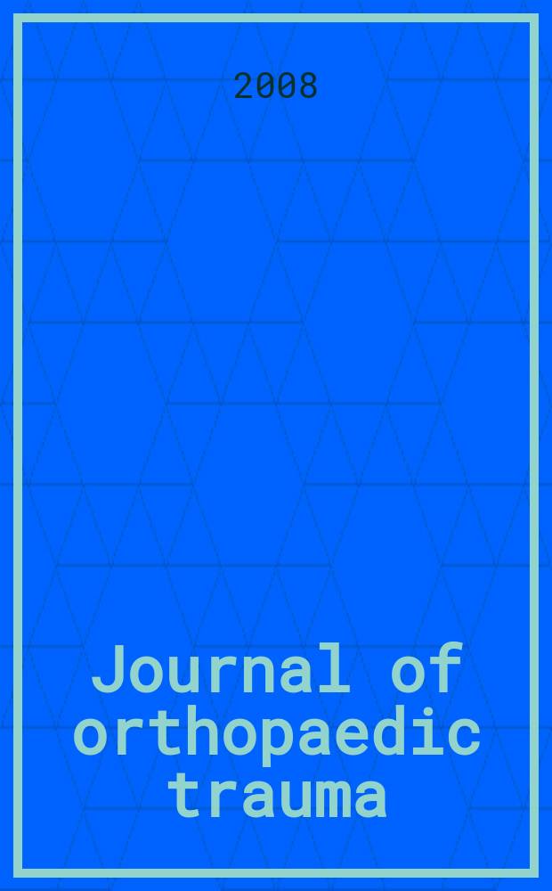 Journal of orthopaedic trauma : Official journal of the Orthopaedic trauma association and the International society for fracture repair. Vol. 22, № 2