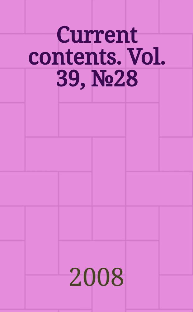 Current contents. Vol. 39, № 28
