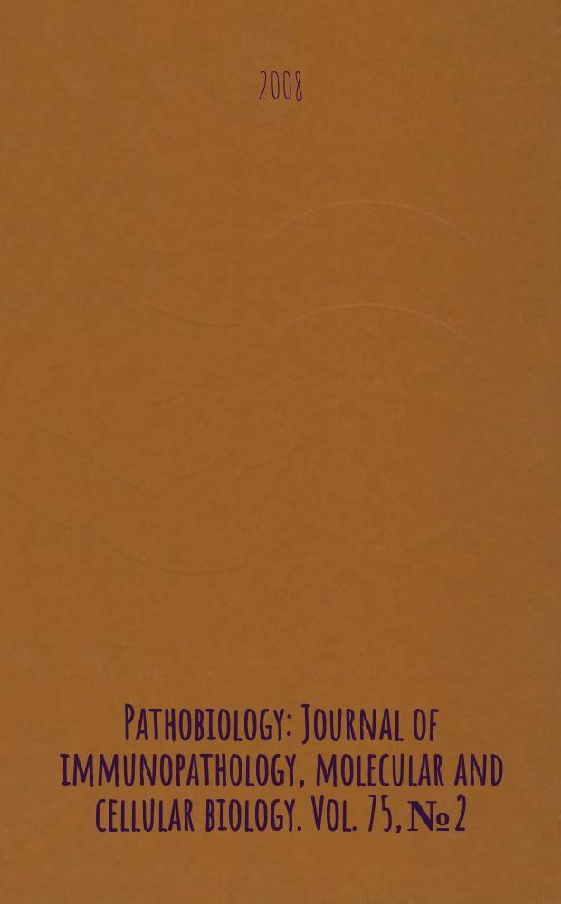 Pathobiology : Journal of immunopathology, molecular and cellular biology. Vol. 75, № 2 : Translational research in breast cancer = Исследования трансляции при раке груди.