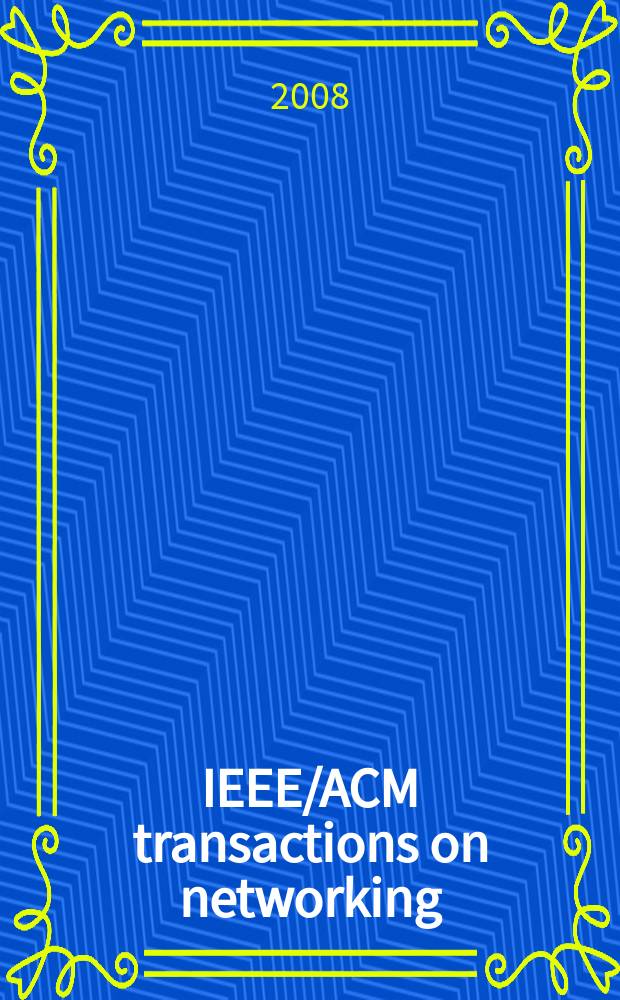IEEE/ACM transactions on networking : A joint publ. of the IEEE communications soc. etc. Vol. 16, № 1