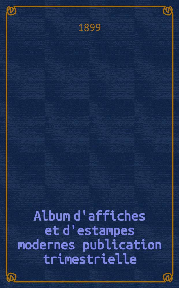 Album d'affiches et d'estampes modernes publication trimestrielle