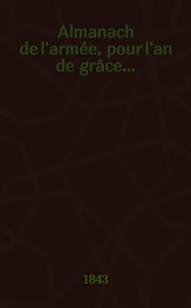 Almanach de l'armée, pour l'an de grâce ... = Армейский альманах, за благословенный год ...