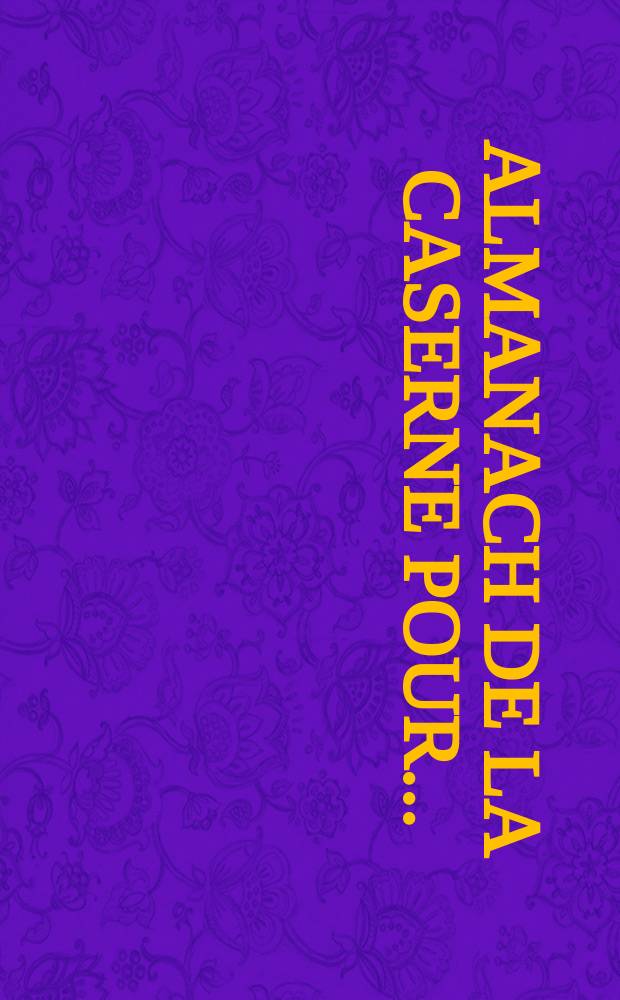 Almanach de la Caserne pour ...
