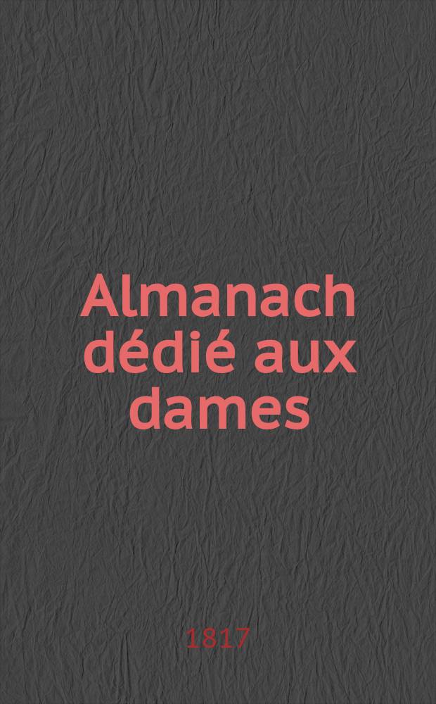 Almanach dédié aux dames = Дамский альманах.