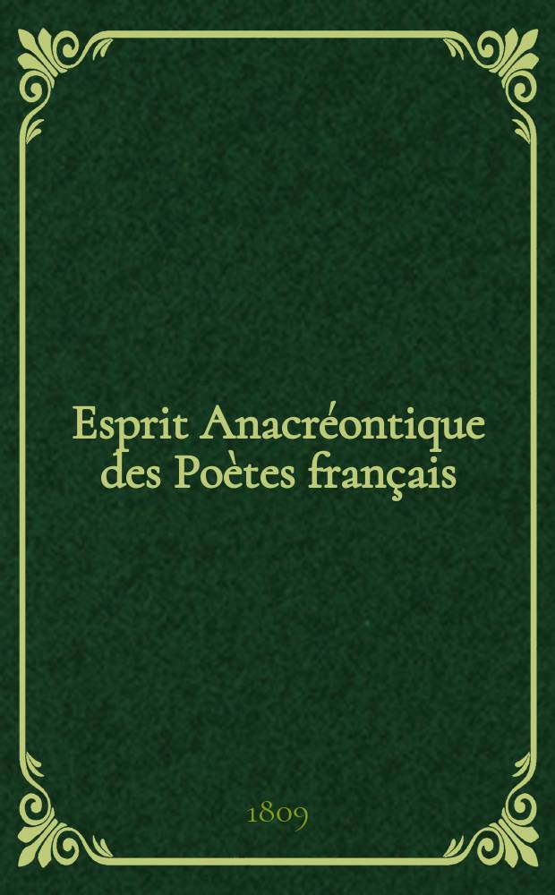 Esprit Anacréontique des Poètes français : Calendrier pour l'An... : Almanach