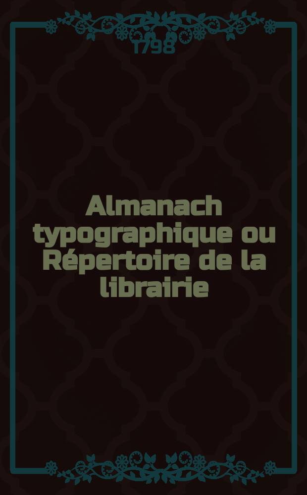 Almanach typographique ou Répertoire de la librairie