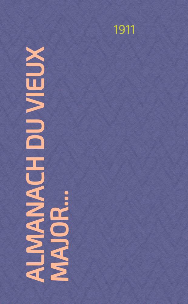 Almanach du vieux major ...