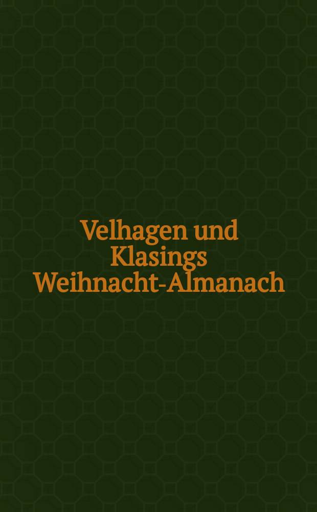 Velhagen und Klasings Weihnachts- Almanach